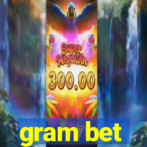 gram bet